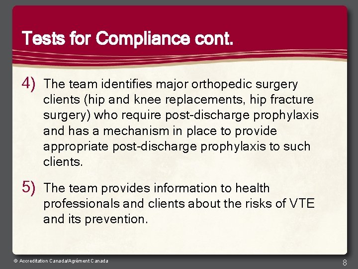 Tests for Compliance cont. 4) The team identifies major orthopedic surgery clients (hip and