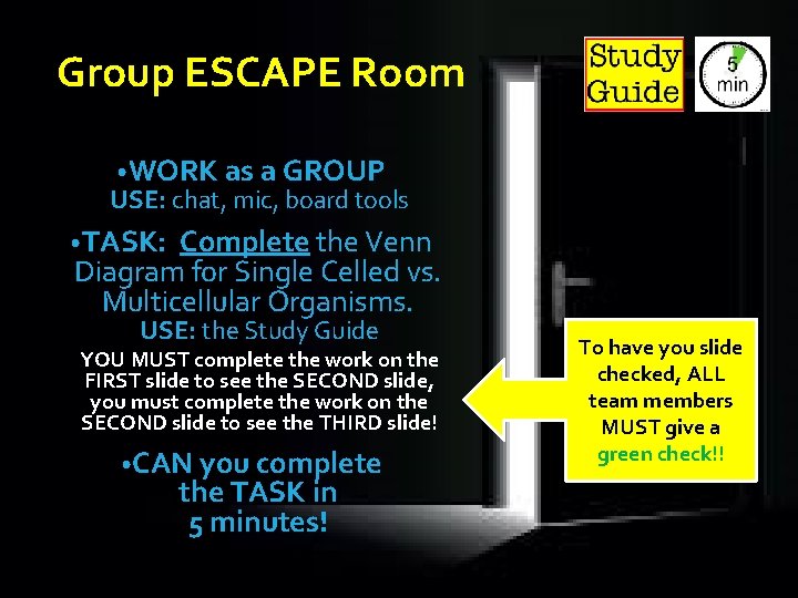 Group ESCAPE Room • WORK as a GROUP USE: chat, mic, board tools •
