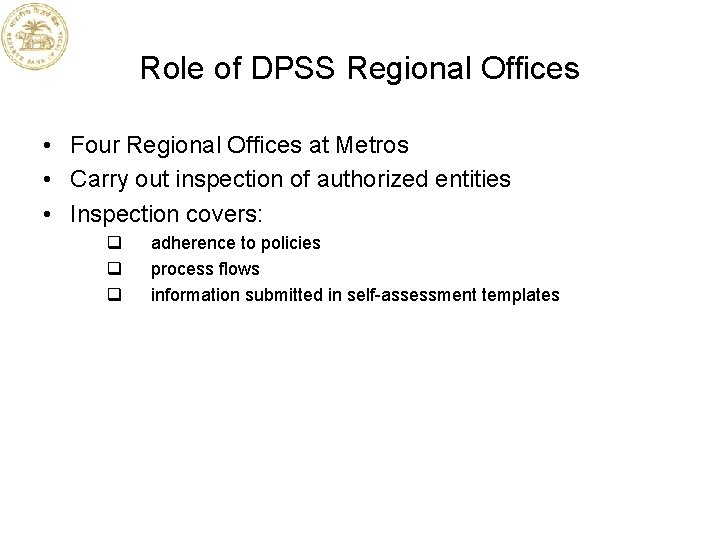 Role of DPSS Regional Offices • Four Regional Offices at Metros • Carry out