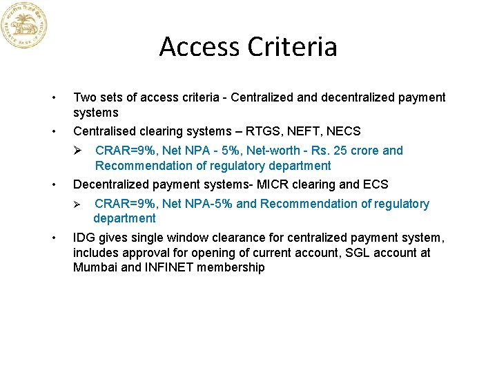 Access Criteria • Two sets of access criteria - Centralized and decentralized payment systems