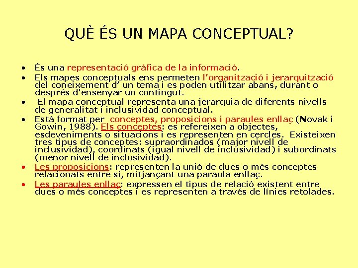 QUÈ ÉS UN MAPA CONCEPTUAL? • • • És una representació gràfica de la