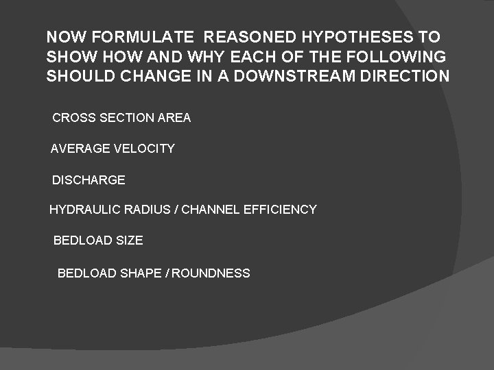 NOW FORMULATE REASONED HYPOTHESES TO SHOW AND WHY EACH OF THE FOLLOWING SHOULD CHANGE