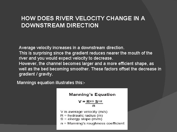 HOW DOES RIVER VELOCITY CHANGE IN A DOWNSTREAM DIRECTION Average velocity increases in a