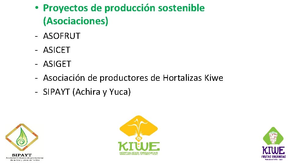  • Proyectos de producción sostenible (Asociaciones) - ASOFRUT ASICET ASIGET Asociación de productores