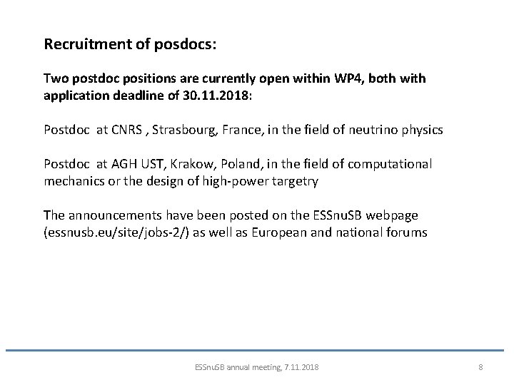 Recruitment of posdocs: Two postdoc positions are currently open within WP 4, both with