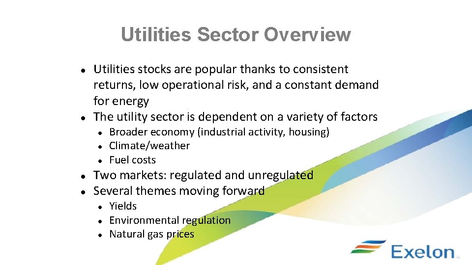 Utilities Sector Overview ● ● Utilities stocks are popular thanks to consistent returns, low