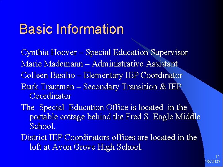 Basic Information Cynthia Hoover – Special Education Supervisor Marie Mademann – Administrative Assistant Colleen