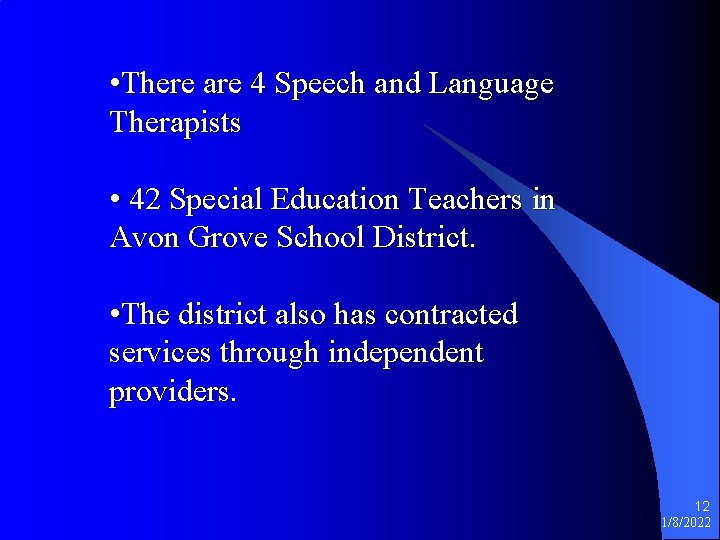  • There are 4 Speech and Language Therapists • 42 Special Education Teachers