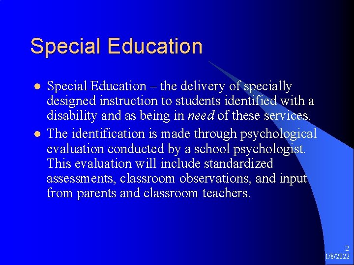 Special Education l l Special Education – the delivery of specially designed instruction to