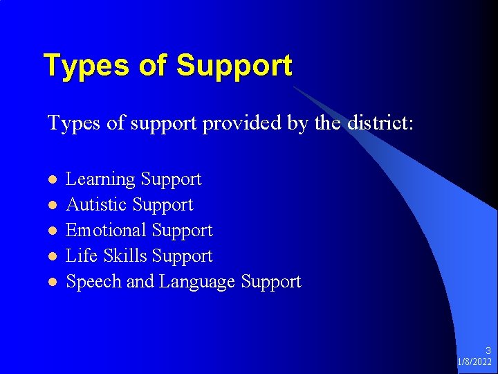 Types of Support Types of support provided by the district: l l l Learning