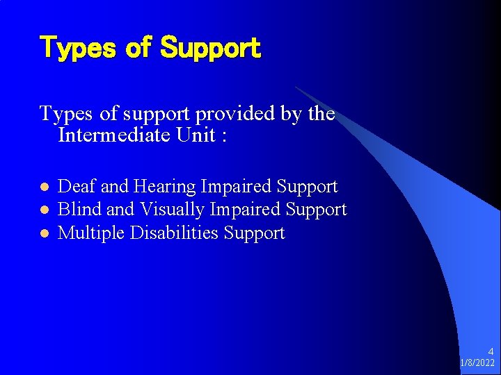 Types of Support Types of support provided by the Intermediate Unit : l l