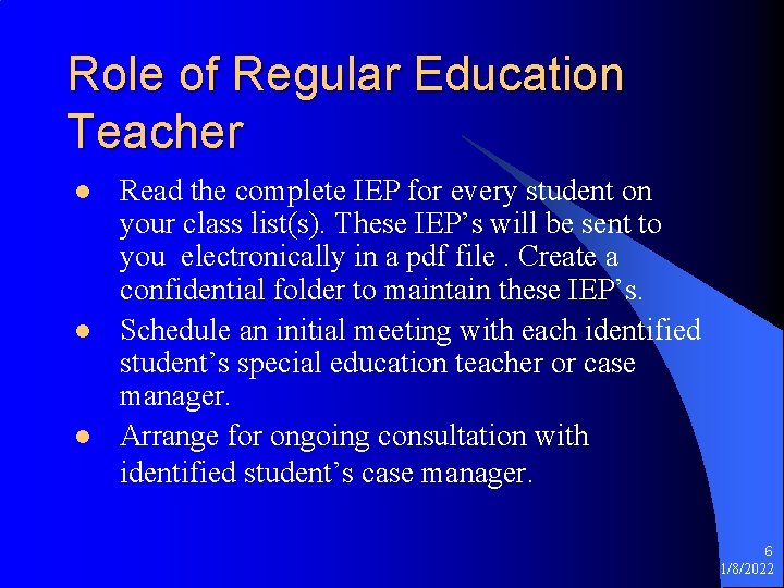 Role of Regular Education Teacher l l l Read the complete IEP for every