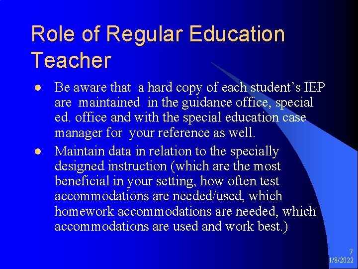 Role of Regular Education Teacher l l Be aware that a hard copy of