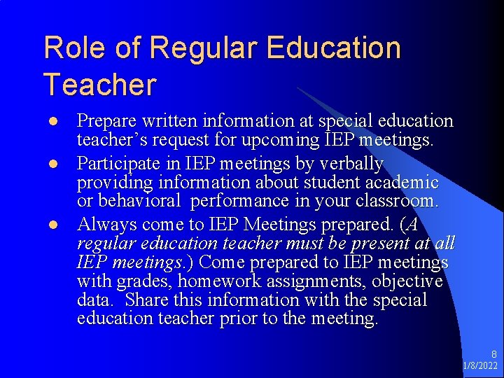 Role of Regular Education Teacher l l l Prepare written information at special education