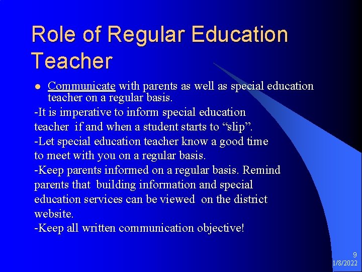 Role of Regular Education Teacher Communicate with parents as well as special education teacher