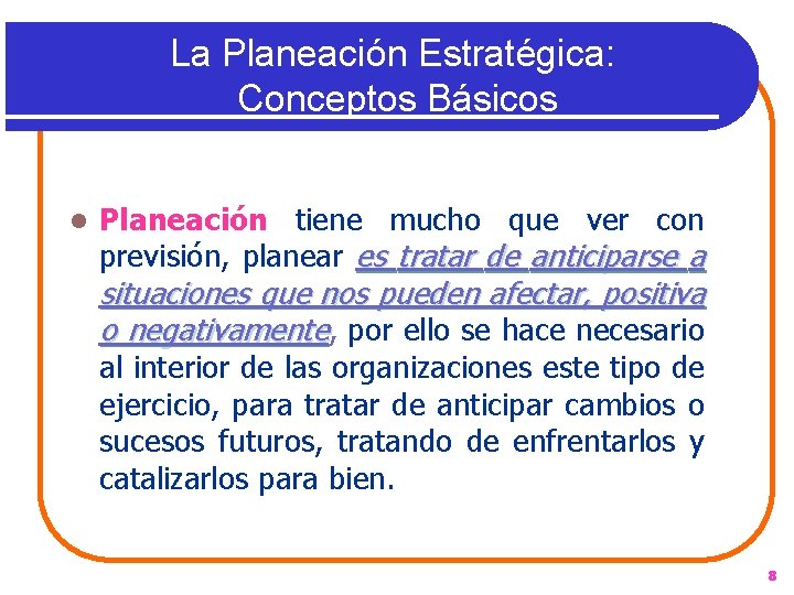 Planeacin Estratgica La Planeacin Estratgica como parte de