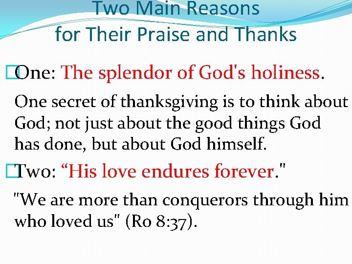 Two Main Reasons for Their Praise and Thanks �One: The splendor of God's holiness.