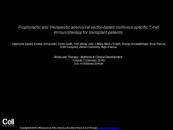 Prophylactic and therapeutic adenoviral vector-based multivirus-specific T-cell immunotherapy for transplant patients Vijayendra Dasari, Andrea