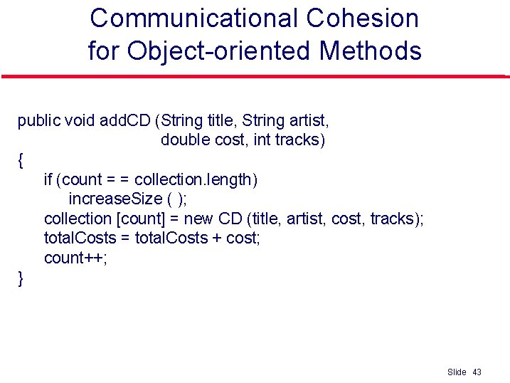 Communicational Cohesion for Object-oriented Methods public void add. CD (String title, String artist, double