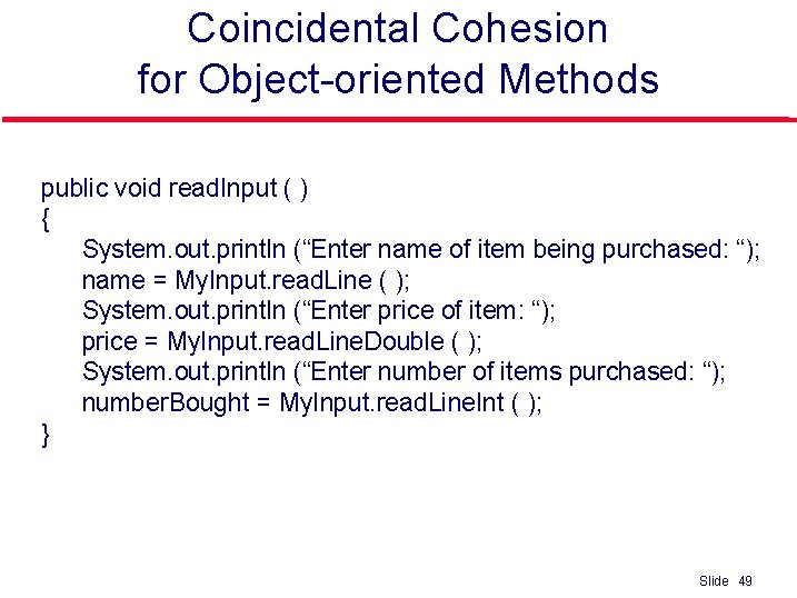 Coincidental Cohesion for Object-oriented Methods public void read. Input ( ) { System. out.