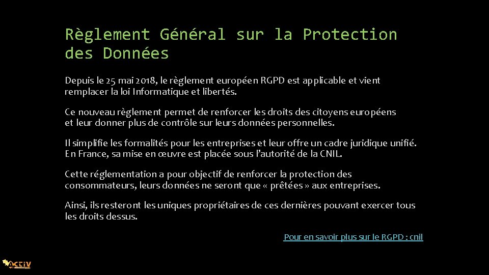 Règlement Général sur la Protection des Données Depuis le 25 mai 2018, le règlement