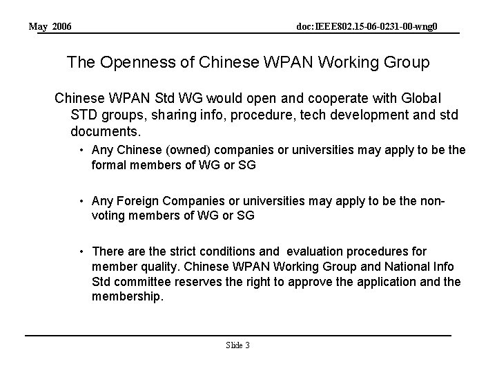 May 2006 doc: IEEE 802. 15 -06 -0231 -00 -wng 0 The Openness of