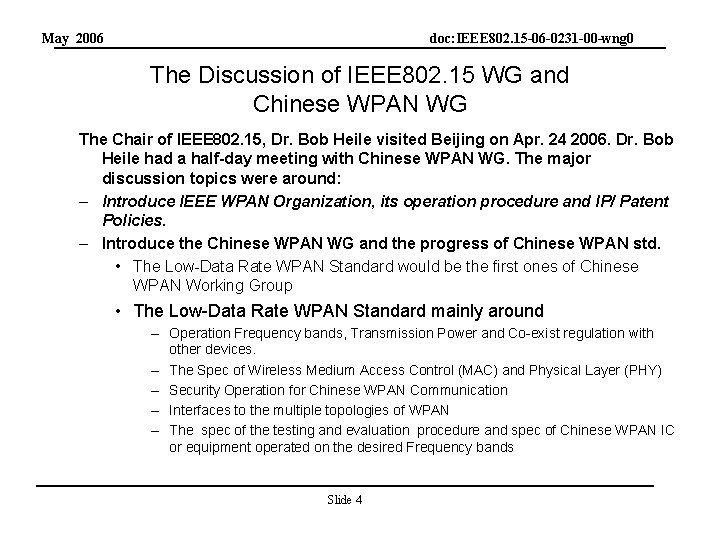 May 2006 doc: IEEE 802. 15 -06 -0231 -00 -wng 0 The Discussion of