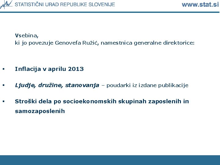 Vsebina, ki jo povezuje Genovefa Ružić, namestnica generalne direktorice: § Inflacija v aprilu 2013