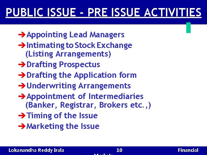 PUBLIC ISSUE - PRE ISSUE ACTIVITIES èAppointing Lead Managers èIntimating to Stock Exchange (Listing