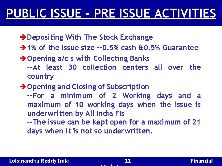 PUBLIC ISSUE - PRE ISSUE ACTIVITIES è Depositing With The Stock Exchange è 1%