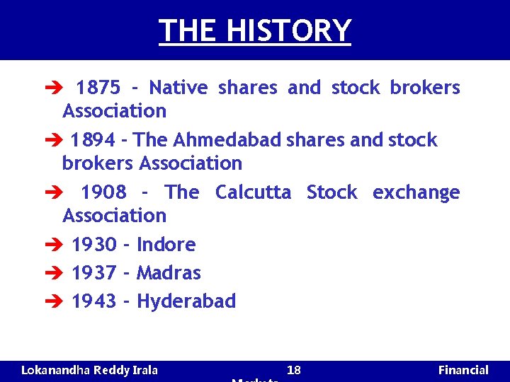 THE HISTORY è 1875 - Native shares and stock brokers Association è 1894 -