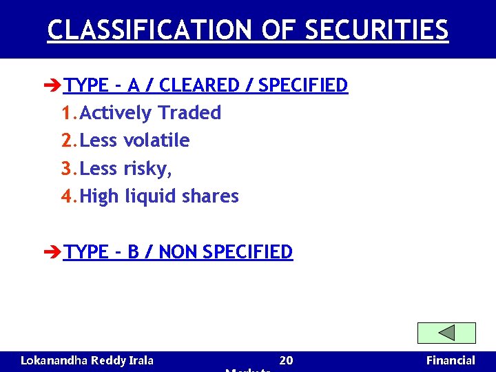 CLASSIFICATION OF SECURITIES èTYPE - A / CLEARED / SPECIFIED 1. Actively Traded 2.