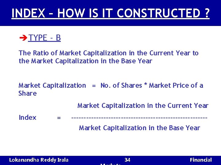 INDEX – HOW IS IT CONSTRUCTED ? èTYPE - B The Ratio of Market