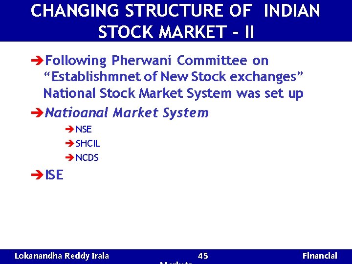 CHANGING STRUCTURE OF INDIAN STOCK MARKET - II èFollowing Pherwani Committee on “Establishmnet of