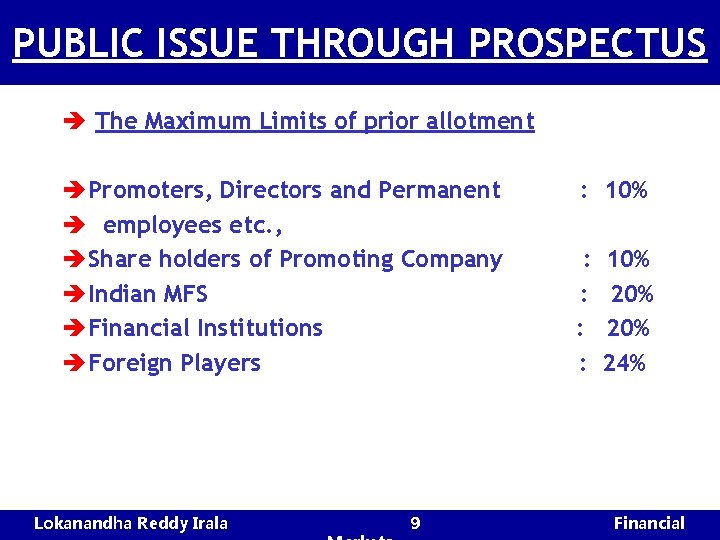 PUBLIC ISSUE THROUGH PROSPECTUS è The Maximum Limits of prior allotment è Promoters, Directors