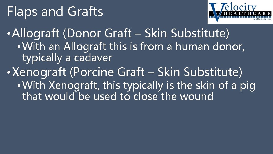 Flaps and Grafts • Allograft (Donor Graft – Skin Substitute) • With an Allograft