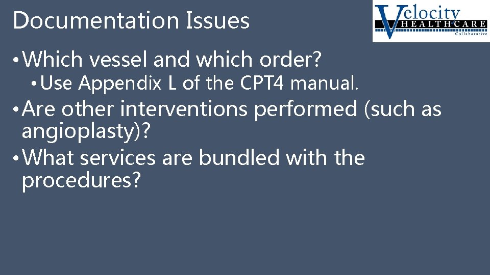 Documentation Issues • Which vessel and which order? • Use Appendix L of the