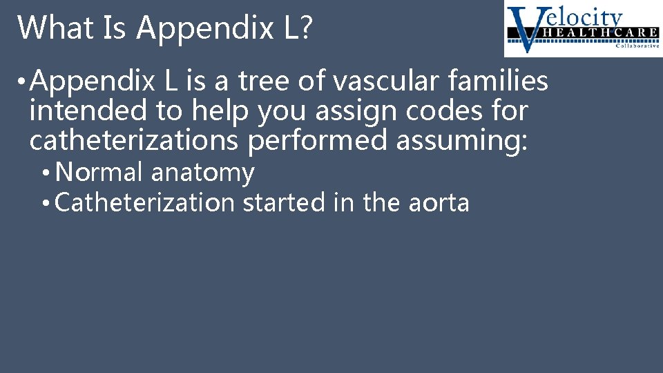 What Is Appendix L? • Appendix L is a tree of vascular families intended