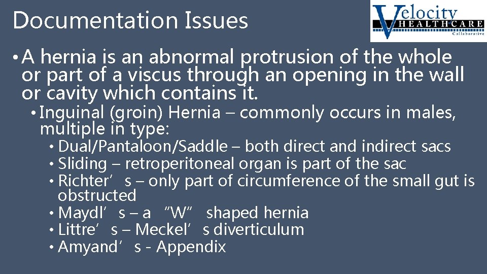 Documentation Issues • A hernia is an abnormal protrusion of the whole or part