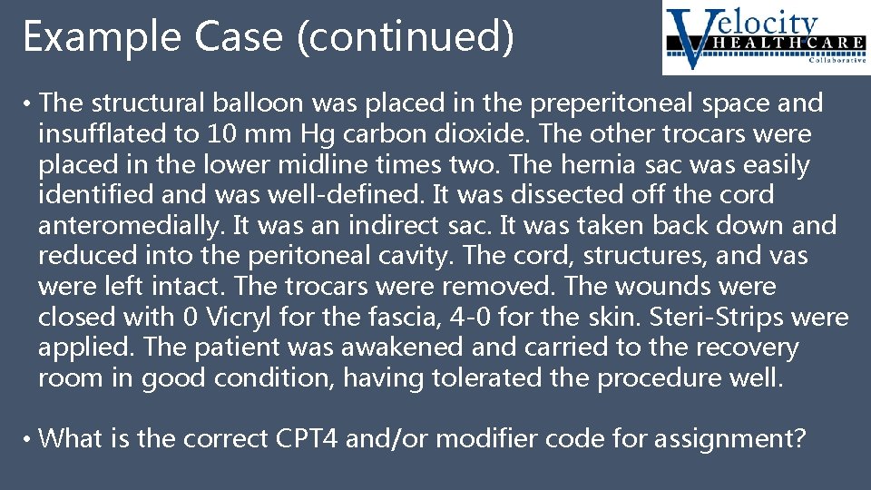 Example Case (continued) • The structural balloon was placed in the preperitoneal space and