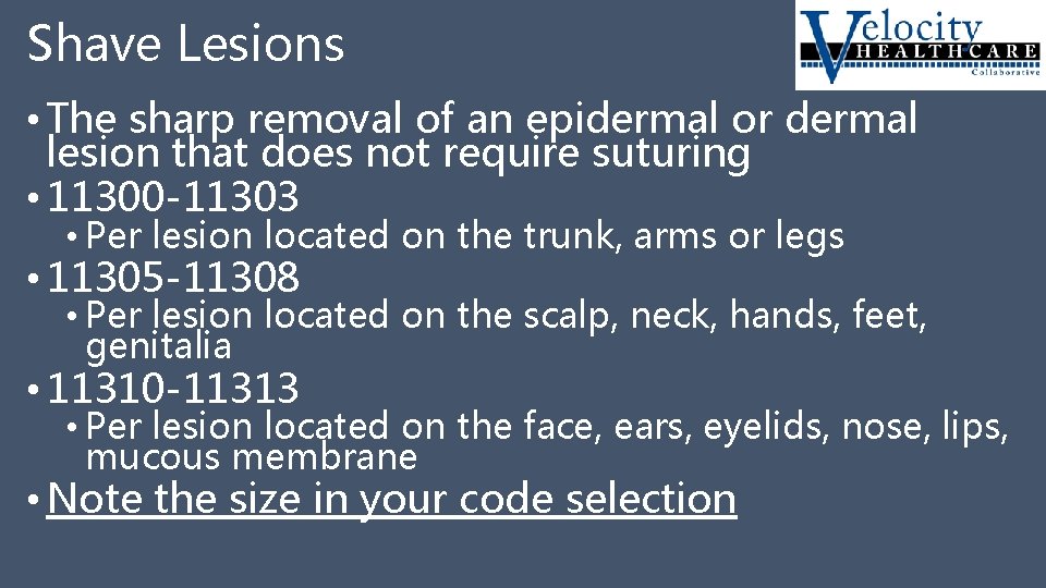 Shave Lesions • The sharp removal of an epidermal or dermal lesion that does