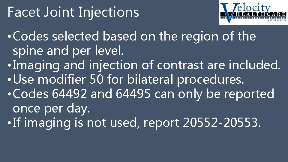 Facet Joint Injections • Codes selected based on the region of the spine and