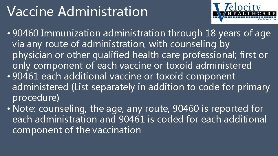 Vaccine Administration • 90460 Immunization administration through 18 years of age via any route