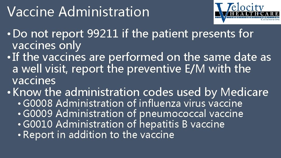 Vaccine Administration • Do not report 99211 if the patient presents for vaccines only