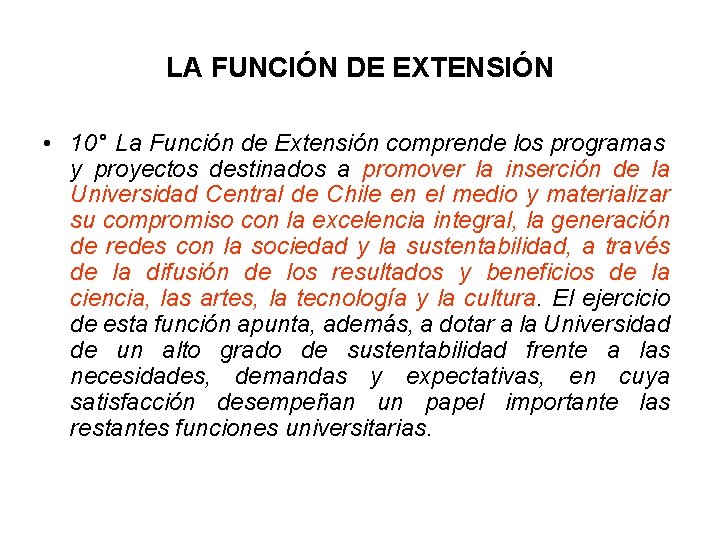 LA FUNCIÓN DE EXTENSIÓN • 10° La Función de Extensión comprende los programas y