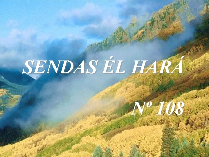 SENDAS ÉL HARÁ Nº 108 