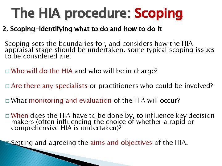 The HIA procedure: Scoping 2. Scoping-Identifying what to do and how to do it
