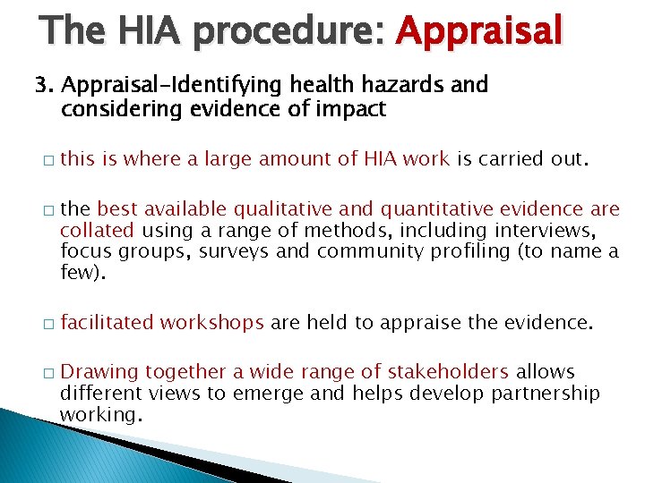 The HIA procedure: Appraisal 3. Appraisal-Identifying health hazards and considering evidence of impact �