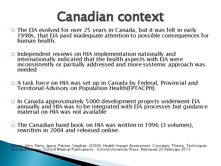 Canadian context � � � The EIA evolved for over 25 years in Canada,