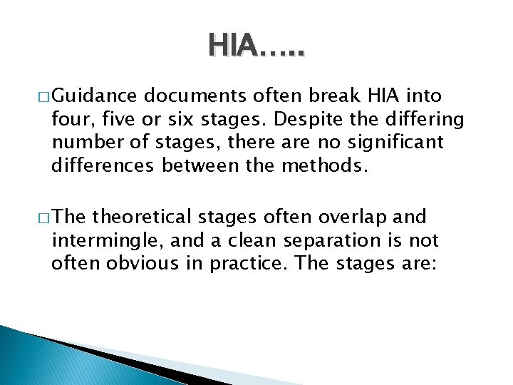 HIA…. . � Guidance documents often break HIA into four, five or six stages.